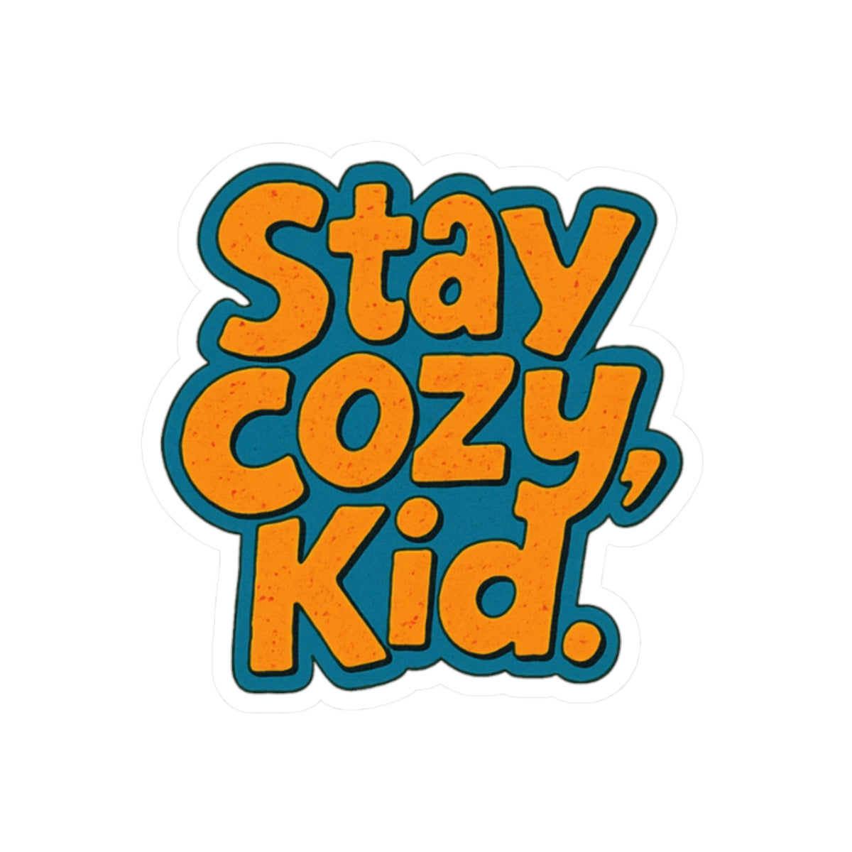 Stay Cozy, Kid - Fun Kiss-Cut Stickers for Kids, Stickers for Laptops, Water Bottle Decor, Cute Classroom Essentials, Kids Room Decor
