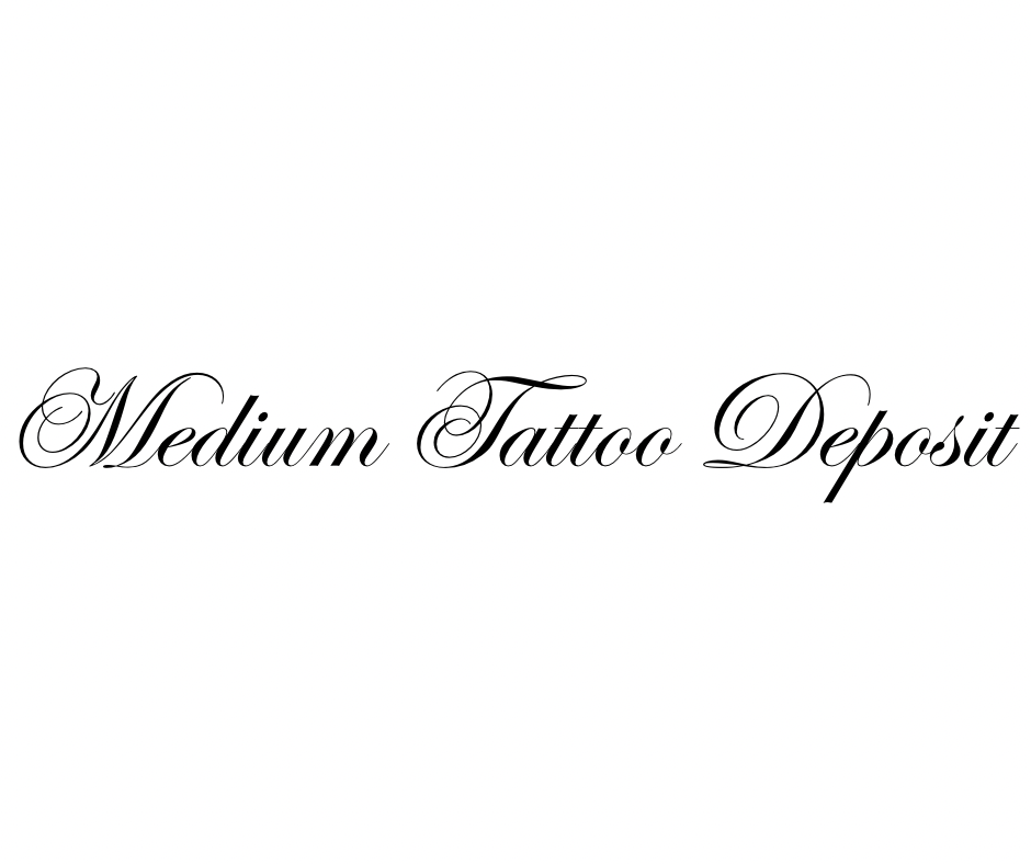 Medium Tattoo Deposit